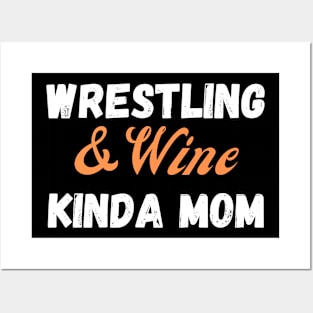 wrestling and wine kinda mom Posters and Art